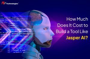 How Much Does It Cost to Build a Tool Like Jasper AI?